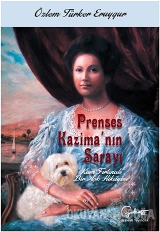 Prenses Kazima'nın Sarayı - Kum Fırtınalı Bir Aşk Hikayesi - Özlem Tür