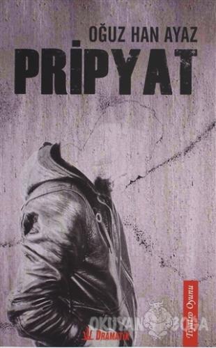 Pripyat - Oğuz Han Ayaz - Dramatik Yayınları