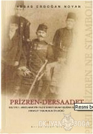 Prizren - Dersaadet Sultan 2. Abdülhamid'in Yıldız Sarayı Muhafızlığın