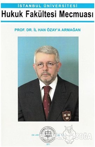 Prof. Dr. İlhan Özay'a Armağan - Hukuk Fakültesi Mecmuası - Kolektif -