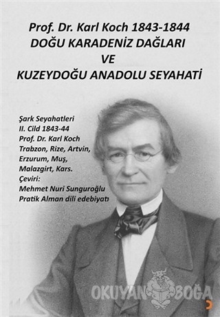 Prof. Dr. Karl Koch 1843-1844 Doğu Karadeniz Dağları ve Kuzeydoğu Anad