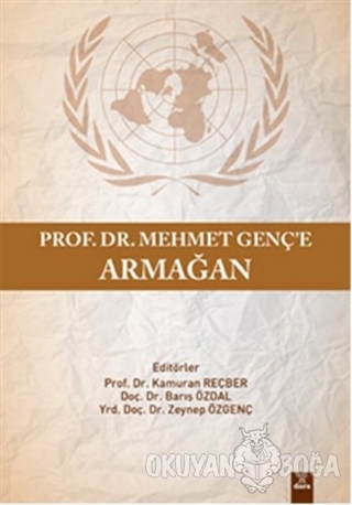Prof.Dr. Mehmet Genç'e Armağan - Kamuran Reçber - Dora Basım Yayın