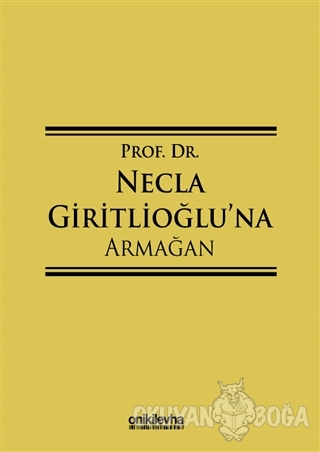 Prof. Dr. Necla Giritlioğlu'na Armağan (Ciltli) - Başak Baysal - On İk