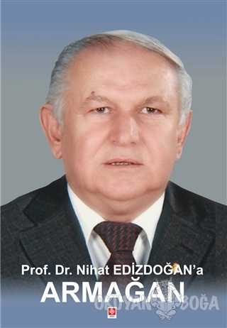 Prof. Dr. Nihat Edizdoğan'a Armağan - Özhan Çetinkaya - Ekin Basım Yay