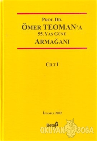 Prof. Dr. Ömer Teoman'a 55. Yaş Günü Armağanı Cilt: 1 (Ciltli) - Kolek