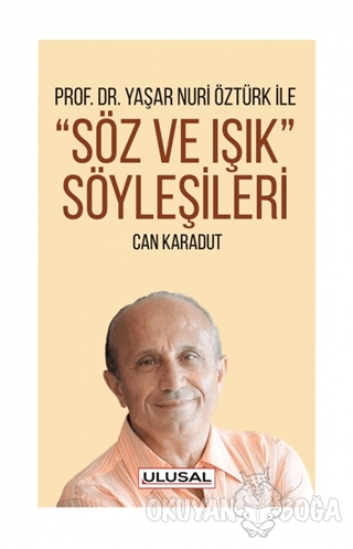 Prof. Dr. Yaşar Nuri Öztürk ile Söz ve Işık Söyleşileri - Can Karadut 