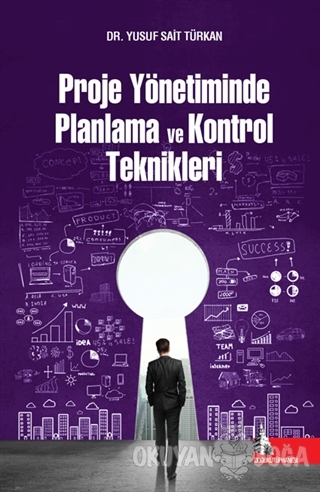 Proje Yönetiminde Planlama ve Kontrol Teknikleri - Yusuf Sait Türkan -
