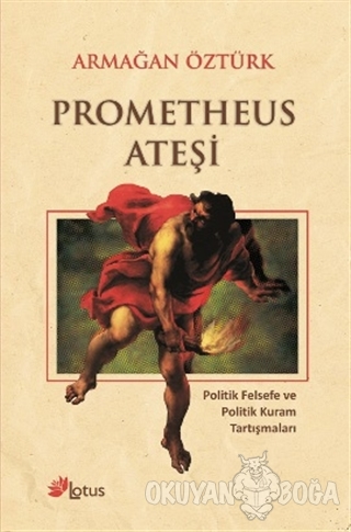 Prometheus Ateşi - Armağan Öztürk - Lotus Yayın Grubu