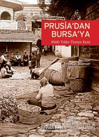 Prusia'dan Bursa'ya (Ciltli) - Kolektif - Yapı Kredi Yayınları Sanat