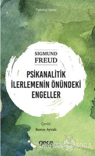 Psikanalitik İlerlemenin Önündeki Engeller - Sigmund Freud - Gece Kita