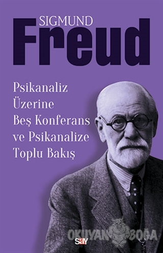 Psikanaliz Üzerine Beş Konferans ve Psikanalize Toplu Bakış