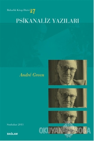 Psikanaliz Yazıları 27 - Andre Green - Talat Parman - Bağlam Yayınları