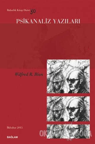 Psikanaliz Yazıları 30 - Wilfred R. Bion - Kolektif - Bağlam Yayınları