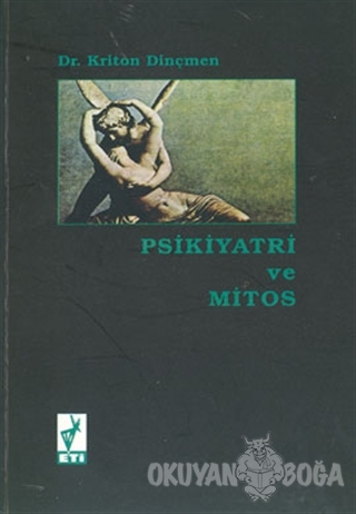 Psikiyatri ve Mitos - Kriton Dinçmen - Eti Kitapları