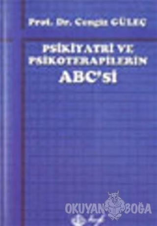 Psikiyatri ve Psikoterapilerin ABC'si - Cengiz Güleç - Hyb Yayıncılık