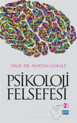 Psikoloji Felsefesi - Nurten Gökalp - Nobel Akademik Yayıncılık