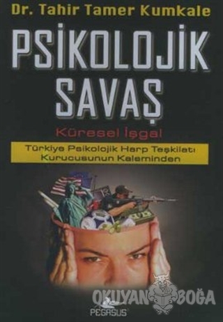Psikolojik Savaş - Tahir Tamer Kumkale - Pegasus Yayınları