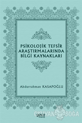 Psikolojik Tefsir Araştırmalarında Bilgi Kaynakları - Abdurrahman Kasa