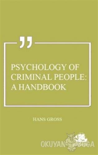 Psychology of Criminal People: A Handbook - Hans Gross - Serüven Kitap