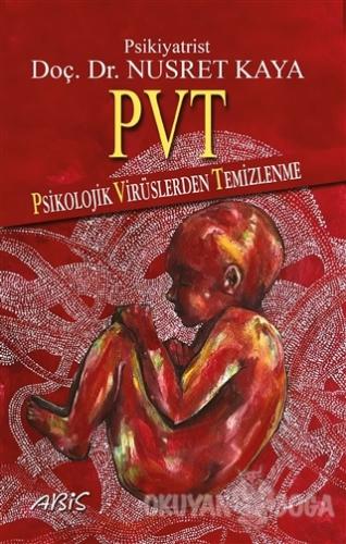 PVT - Psikolojik Virüslerden Temizlenme - Nusret Kaya - Abis Yayıncılı