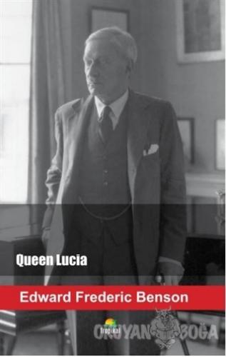 Queen Lucia - Edward Frederic Benson - Tropikal Kitap - Dünya Klasikle
