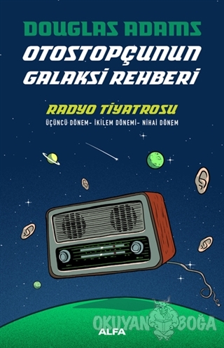 Radyo Tiyatrosu - Otostopçunun Galaksi Rehberi (Ciltli)