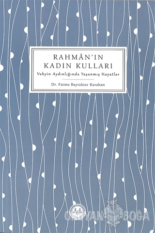 Rahman'ın Kadın Kulları - Fatma Bayraktar Karahan - Diyanet İşleri Baş