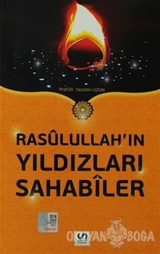 Rasulullah'ın Yıldızları Sahabiler - Tacettin Uzun - Serhat Kitabevi