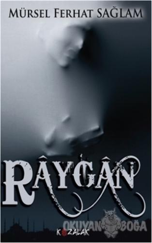Raygan - Mürsel Ferhat Sağlam - Kozalak Yayınevi
