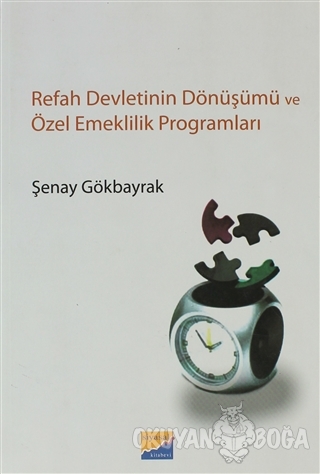 Refah Devletinin Dönüşümü ve Özel Emeklilik Programları - Şenay Gökbay