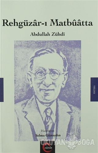 Rehgüzar-ı Matbuatta / Abdullah Zühdi - Selma Günaydın - Cümle Yayınla