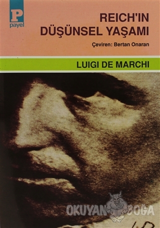 Reich'in Düşünsel Yaşamı - Luigi de Marchi - Payel Yayınları