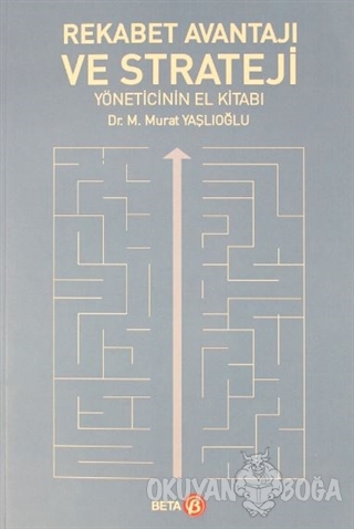 Rekabet Avantajı ve Strateji Yöneticinin El Kitabı - M. Murat Yaşlıoğl