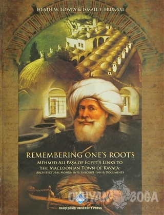 Remembering One's Roots - Heath W. Lowry - Bahçeşehir Üniversitesi Yay