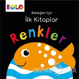 Renkler - Bebeğim İçin İlk Kitaplar