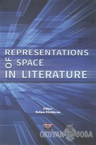 Representations of Space in Literature - Selma Elyıldırım - Bilgin Kül