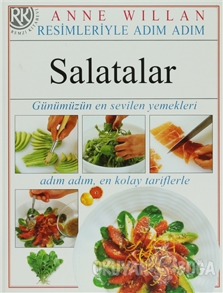 Resimleriyle Adım Adım Salatalar (Günümüzün En Sevilen Yemekleri Adım 