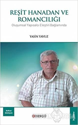 Reşit Hanadan ve Romancılığı - Yasin Yavuz - Bengü Yayınları