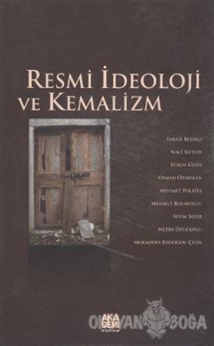 Resmi İdeoloji ve Kemalizm - İsmail Beşikçi - Akademi Yayın