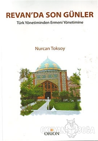 Revan'da Son Günler - Nurcan Toksoy - Orion Kitabevi