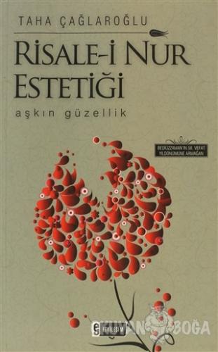 Risale-i Nur Estetiği - Taha Çağlaroğlu - Etkileşim Yayınları