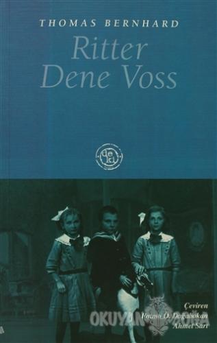 Ritter Dene Voss - Thomas Bernhard - De Ki Yayınları