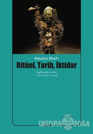 Ritüel, Tarih, İktidar - Maurice Bloch - Dipnot Yayınları