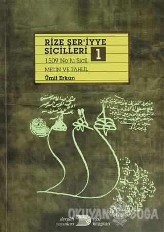 Rize Şer'iyye Sicilleri 1 - Ümit Erkan - Dergah Yayınları