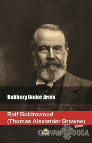 Robbery Under Arms - Thomas Alexander Browne - Tropikal Kitap - Dünya 