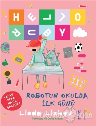 Robotun Okulda İlk Günü - Linda Liukas - Ahfa Yayıncılık