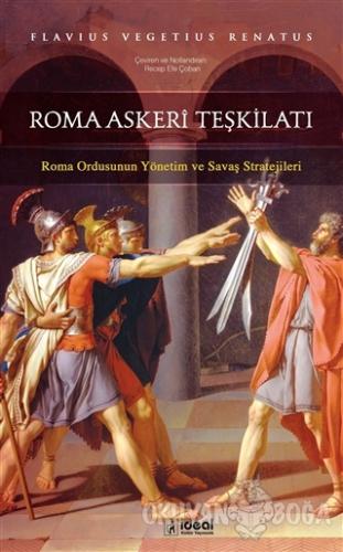 Roma Askeri Teşkilatı - Flavius Vegetius Renatus - İdeal Kültür Yayınc