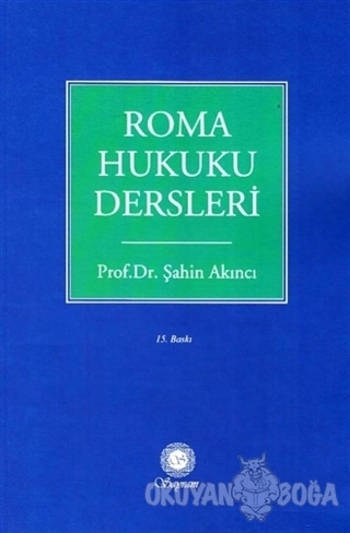 Roma Hukuku Dersleri - Şahin Akıncı - Sayram Yayınları