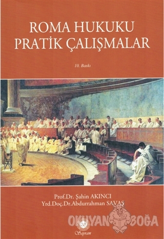 Roma Hukuku Pratik Çalışmalar - Şahin Akıncı - Sayram Yayınları