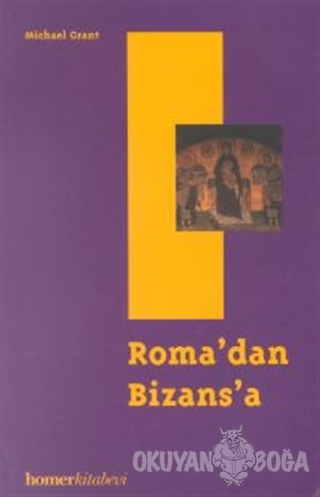 Roma'dan Bizans'a - Michael Grant - Homer Kitabevi